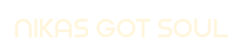 Nikas Got Soul